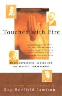 Mit Feuer berührt: Manisch-depressive Krankheit und das künstlerische Temperament - Touched with Fire: Manic-Depressive Illness and the Artistic Temperament