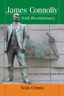 James Connolly: Irischer Revolutionär - James Connolly: Irish Revolutionary