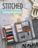 Stitched Sewing Organizers - Hübsche Etuis, Schachteln, Beutel, Nadelkissen und mehr - Stitched Sewing Organizers - Pretty Cases, Boxes, Pouches, Pincushions & More