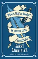 What's That as Gaeilge: Ein Englisch-Irisches Phrasebook - What's That as Gaeilge: An English-Irish Phrasebook