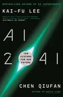 AI 2041 - Zehn Visionen für unsere Zukunft - AI 2041 - Ten Visions for Our Future