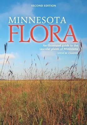 Minnesota Flora: Ein illustrierter Leitfaden für die Gefäßpflanzen von Minnesota - Minnesota Flora: An Illustrated Guide to the Vascular Plants of Minnesota