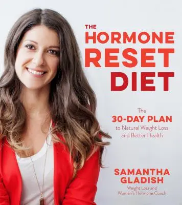 Die 30-Tage-Hormonlösung: Der Schlüssel zu besserer Gesundheit und natürlicher Gewichtsabnahme - The 30-Day Hormone Solution: The Key to Better Health and Natural Weight Loss