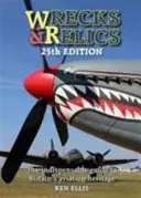 Wracks & Relikte - 25. Ausgabe: Der unentbehrliche Führer zu Großbritanniens Luftfahrt-Erbe - Wrecks & Relics - 25th Edition: The Indispensable Guide to Britain's Aviation Heritage