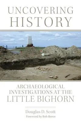 Geschichte freilegen: Archäologische Ausgrabungen am Little Bighorn - Uncovering History: Archaeological Investigations at the Little Bighorn