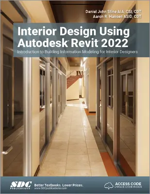 Innenarchitektur mit Autodesk Revit 2022: Einführung in das Building Information Modeling für Innenarchitekten - Interior Design Using Autodesk Revit 2022: Introduction to Building Information Modeling for Interior Designers