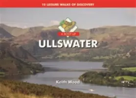 Boot Up Ullswater - 10 Freizeitspaziergänge zur Entdeckung - Boot Up Ullswater - 10 Leisure Walks of Discovery