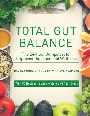 Total Darm Balance: Bringen Sie Ihr Mykobiom schnell in Ordnung, um Ihr Verdauungssystem vollständig zu regenerieren - Total Gut Balance: Fix Your Mycobiome Fast for Complete Digestive Wellness