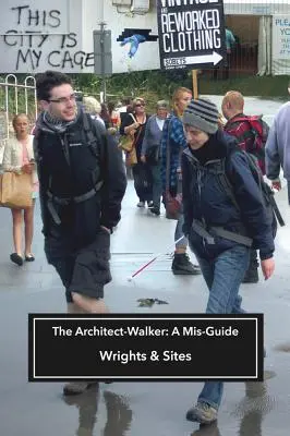 Der Architekt-Walker: Ein falscher Reiseführer - The Architect-Walker: A Mis-Guide