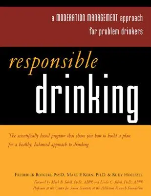 Verantwortungsvoller Alkoholkonsum: Ein Mäßigungskonzept für Problemtrinker mit Arbeitsblatt [Mit 30 Arbeitsblättern] - Responsible Drinking: A Moderation Management Approach for Problem Drinkers with Worksheet [With 30 Worksheets]