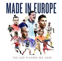 Made in Europe - Die 250 Spieler, die wir lieben - Made in Europe - The 250 Players We Love