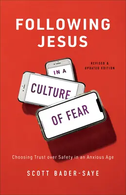 Jesus nachfolgen in einer Kultur der Angst: Vertrauen statt Sicherheit in einer ängstlichen Zeit - Following Jesus in a Culture of Fear: Choosing Trust Over Safety in an Anxious Age