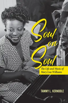 Soul on Soul: Das Leben und die Musik von Mary Lou Williams - Soul on Soul: The Life and Music of Mary Lou Williams