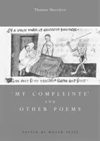 Mein Compleinte“ und andere Gedichte - 'My Compleinte' and Other Poems
