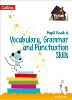 Vokabular, Grammatik und Zeichensetzung Schülerheft 6 - Vocabulary, Grammar and Punctuation Skills Pupil Book 6