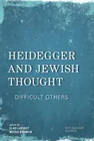 Heidegger und das jüdische Denken: Schwierige Andere - Heidegger and Jewish Thought: Difficult Others