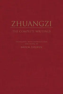 Zhuangzi: Die vollständigen Schriften - Die vollständigen Schriften - Zhuangzi: The Complete Writings - The Complete Writings