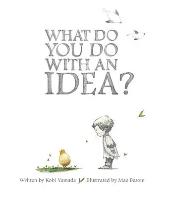 Was macht man mit einer Idee? - What Do You Do with an Idea?