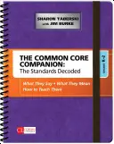 Der Common Core Companion: The Standards Decoded, Grades K-2: Was sie sagen, was sie bedeuten, wie man sie unterrichtet - The Common Core Companion: The Standards Decoded, Grades K-2: What They Say, What They Mean, How to Teach Them