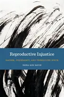 Reproduktive Ungerechtigkeit: Rassismus, Schwangerschaft und Frühgeburt - Reproductive Injustice: Racism, Pregnancy, and Premature Birth