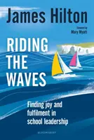 Riding the Waves - Freude und Erfüllung in der Schulleitung finden (Hilton James (Autor, Konferenzredner und ehemaliger Schulleiter, Großbritannien)) - Riding the Waves - Finding joy and fulfilment in school leadership (Hilton James (Author Conference Speaker and Former Headteacher UK))