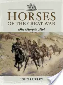 Die Pferde des Großen Krieges: Die Geschichte in der Kunst - Horses of the Great War: The Story in Art