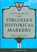 Ein Führer zu Virginias historischen Denkmälern - A Guidebook to Virginia's Historical Markers