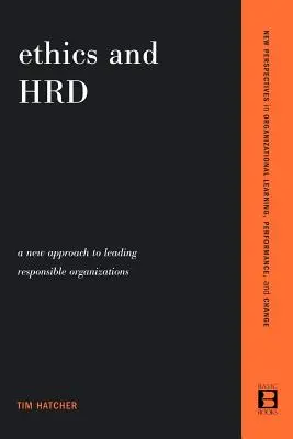Ethik und Hrd: Ein neuer Ansatz zur Führung verantwortungsvoller Organisationen - Ethics and Hrd: A New Approach to Leading Responsible Organizations
