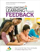Herausforderndes Lernen durch Feedback - Wie Sie die Art, den Ton und die Qualität des Feedbacks jedes Mal richtig gestalten - Challenging Learning Through Feedback - How to Get the Type, Tone and Quality of Feedback Right Every Time