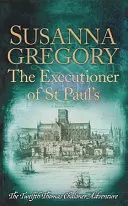 Der Henker von St. Pauls: Das zwölfte Thomas-Chaloner-Abenteuer - The Executioner of St Paul's: The Twelfth Thomas Chaloner Adventure