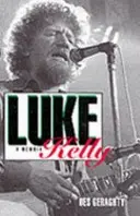 Lukas Kelly: Ein Memoir - Luke Kelly: A Memoir