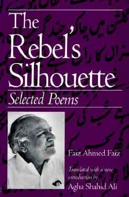 Die Silhouette des Rebellen: Ausgewählte Gedichte - The Rebel's Silhouette: Selected Poems