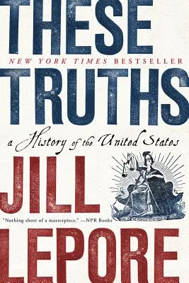 Diese Wahrheiten: Eine Geschichte der Vereinigten Staaten - These Truths: A History of the United States