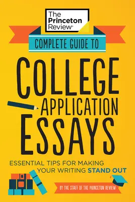 Vollständiger Leitfaden für College Application Essays: Essentielle Tipps, damit Ihr Schreiben heraussticht - Complete Guide to College Application Essays: Essential Tips for Making Your Writing Stand Out