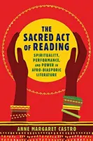 Der heilige Akt des Lesens: Spiritualität, Leistung und Macht in der afro-diasporischen Literatur - The Sacred Act of Reading: Spirituality, Performance, and Power in Afro-Diasporic Literature