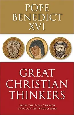 Große christliche Denker: Von der frühen Kirche bis zum Mittelalter - Great Christian Thinkers: From the Early Church Through the Middle Ages