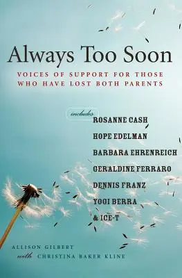 Immer zu früh: Stimmen der Unterstützung für Menschen, die beide Elternteile verloren haben - Always Too Soon: Voices of Support for Those Who Have Lost Both Parents