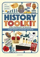 National Archives History Toolkit für Grundschulen (Horrie Clare (The National Archives UK)) - National Archives History Toolkit for Primary Schools (Horrie Clare (The National Archives UK))