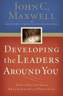 Entwickeln Sie die Führungskräfte um Sie herum: Wie Sie anderen helfen, ihr volles Potenzial zu erreichen - Developing the Leaders Around You: How to Help Others Reach Their Full Potential