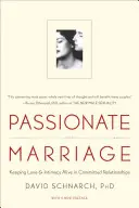 Leidenschaftliche Ehe: Liebe, Sex und Intimität in gefühlsbetonten Beziehungen - Passionate Marriage: Love, Sex, and Intimacy in Emotionally Committed Relationships