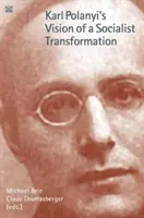 Karl Polanyis Vision einer sozialistischen Transformation - Karl Polanyi's Vision of a Socialist Transformation