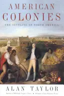 Amerikanische Kolonien: Die Besiedlung Nordamerikas (Penguin History of the United States, Band 1) - American Colonies: The Settling of North America (the Penguin History of the United States, Volume 1)