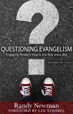 Evangelisation in Frage stellen: Die Herzen der Menschen ansprechen, so wie Jesus es tat - Questioning Evangelism: Engaging People's Hearts the Way Jesus Did