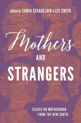 Mütter und Fremde: Essays über Mutterschaft aus dem Neuen Süden - Mothers and Strangers: Essays on Motherhood from the New South