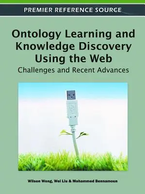 Ontologielernen und Wissensentdeckung im Web: Herausforderungen und jüngste Fortschritte - Ontology Learning and Knowledge Discovery Using the Web: Challenges and Recent Advances