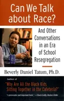 Können wir über Ethnie sprechen? Und andere Gespräche in einer Ära der schulischen Resegregation - Can We Talk about Race?: And Other Conversations in an Era of School Resegregation
