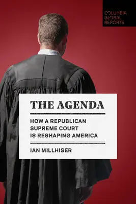 Die Agenda: Wie ein republikanischer Oberster Gerichtshof Amerika umgestaltet - The Agenda: How a Republican Supreme Court Is Reshaping America