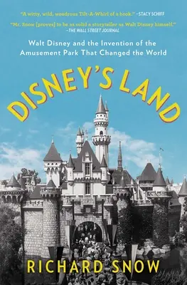 Disneys Land: Walt Disney und die Erfindung des Vergnügungsparks, der die Welt veränderte - Disney's Land: Walt Disney and the Invention of the Amusement Park That Changed the World