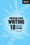 Populäres Lyrikschreiben: 10 Schritte zum effektiven Geschichtenerzählen - Popular Lyric Writing: 10 Steps to Effective Storytelling