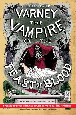 Der illustrierte Varney der Vampir; oder, Das Fest des Blutes - In zwei Bänden - Band I: Originaltitel: Varney the Vampyre - The Illustrated Varney the Vampire; or, The Feast of Blood - In Two Volumes - Volume I: Original Title: Varney the Vampyre